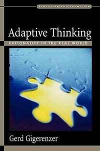 Adaptive Thinking : Rationality in the Real World - Gerd Gigerenzer