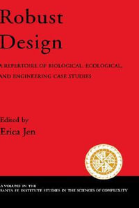 Robust Design : A Repertoire of Biological, Ecological, and Engineering Case Studies - Erica Jen
