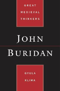 John Buridan : Great Medieval Thinkers - Gyula Klima