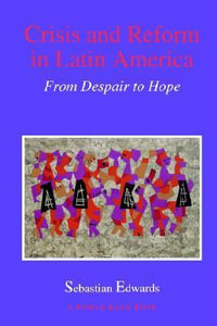 Crisis and Reform in Latin America : From Despair to Hope - Oxford University Press USA