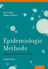 Epidemiologic Methods : Studying the Occurrence of Illness - Noel S. Weiss