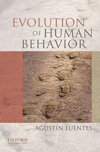 Evolution of Human Behavior - Agustin  Fuentes