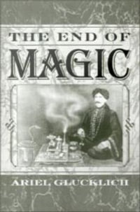 The End of Magic - Ariel Glucklich