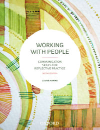 Working with People 2ed : Communication Skills for Reflective Practice - Louise Harms