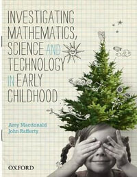 Investigating Mathematics, Science and Technology in Early Childhood - MacDonald
