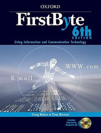 First Byte : Using Information and Communication Technology - Greg Baker