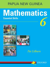 Mathematics Essential Skills Grade 6 : Outcomes Edition for Papua New Guinea - Pat Lilburn