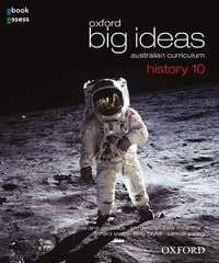 Oxford Big Ideas History 10 : Student Textbook + Obook/assess - Australian Curriculum - Geraldine Carrodus