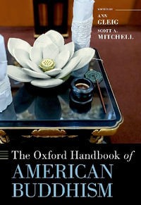 The Oxford Handbook of American Buddhism : Oxford Handbooks - Ann Gleig