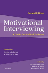 Motivational Interviewing, 2E A Guide for Medical Trainees : A Guide for Medical Trainees - Antoine Douaihy