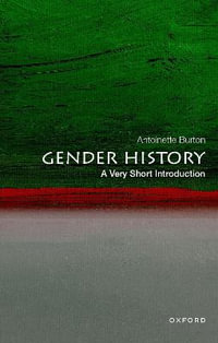 Gender History : A Very Short Introduction - Antoinette Burton