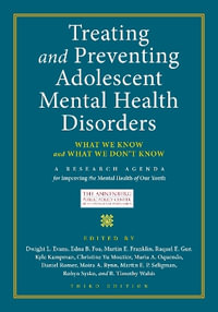 Treating and Preventing Adolescent Mental Health Disorders : What We Know and What We Don't Know - Christine Yu  Moutier