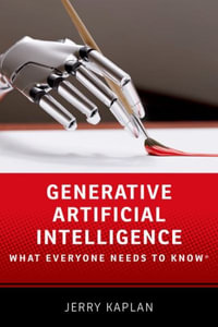 Generative Artificial Intelligence : What Everyone Needs to Know® - Jerry  Kaplan