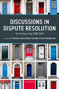 Discussions in Dispute Resolution : The Coming of Age (2000-2009) - Andrea Kupfer Schneider