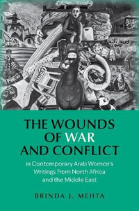 The Wounds Of War And Conflict In Contemporary Arab - Brinda J. Mehta