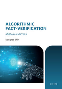Algorithmic Fact-Verification : Methods and Ethics - Donghee Shin