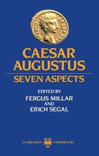 Caesar Augustus : Seven Aspects - Fergus Millar