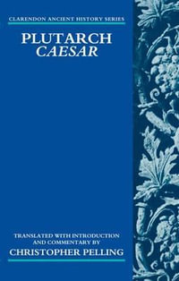Plutarch Caesar : Translated with an Introduction and Commentary - Christopher Pelling
