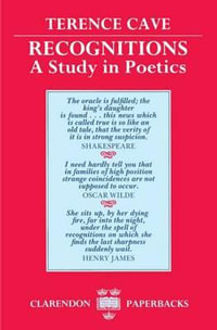 Recognitions : A Study in Poetics - Terence Cave