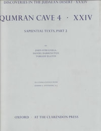 Discoveries in the Judaean Desert Volume XXXIV: Qumran Cave 4: XXIV : 4QInstruction (Musar LeMevin) - John Strugnell