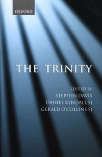The Trinity : An Interdisciplinary Symposium on the Trinity - Stephen T. Davis