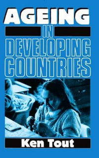 Ageing in Developing Countries - Ken Tout