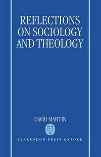 Reflections on Sociology and Theology - David Martin