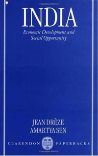 India : Economic Development and Social Opportunity - Jean Drèze