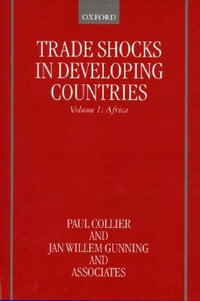Trade Shocks in Developing Countries : Volume I: Africa - Paul Collier
