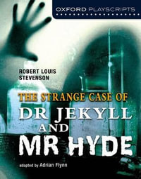 Oxford Playscripts : Jekyll and Hyde - Adrian Flynn