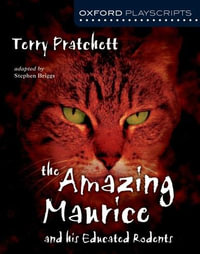 Oxford Playscripts : Amazing Maurice & His Educated Rodents - Terry Pratchett