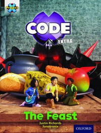 Project X CODE Extra : Turquoise Book Band, Oxford Level 7: Castle Kingdom: The Feast - Justin Richards