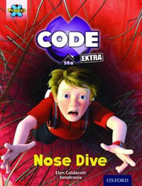 Project X CODE Extra : Gold Book Band, Oxford Level 9 Marvel Towers: Nose Dive - Elen Caldecott