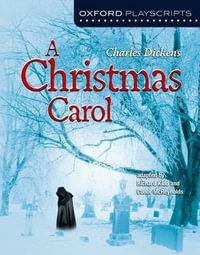 Oxford Playscripts : A Christmas Carol - Richard Kidd