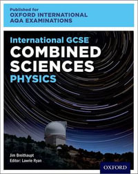 OxfordAQA International GCSE Combined Sciences Physics (9204) : Student Book - Jim  Breithaupt