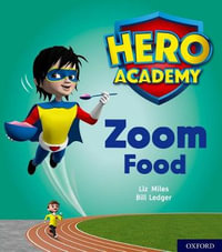 Hero Academy : Oxford Level 3, Yellow Book Band: Zoom Food - Liz Miles