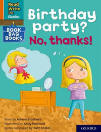 RWI PHONICS : BBB ORANGE 10 Birthday party? No, thanks! - Ruth Miskin
