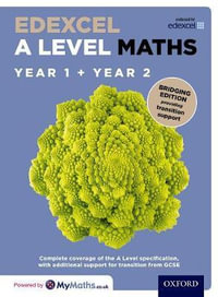Edexcel A Level Maths : Year 1 and 2: Bridging Edition - Brian Jefferson