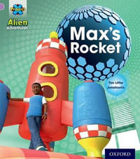 Project X : Alien Adventures: Lilac: Max's Rocket - Tim Little