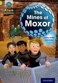 Project X : Alien Adventures: Lime: The Mines of Moxor - James Noble