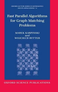 Fast Parallel Algorithms for Graph Matching Problems : Combinatorial, Algebraic, and Probabilistic Approach - Marek Karpinski