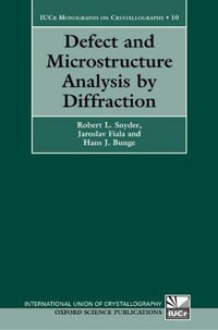 Defect and Microstructure Analysis by Diffraction : International Union of Crystallography Monographs on Crystallography - Robert Snyder