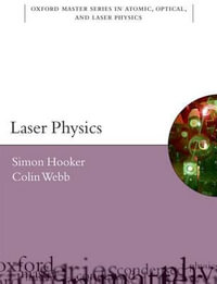 Laser Physics : Oxford Master Series in Atomic, Optical, and Laser Physics - Simon Hooker