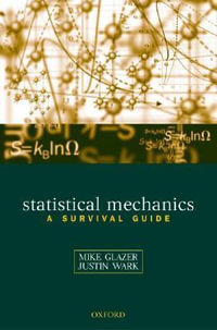 Statistical Mechanics : A Survival Guide - A.M.  Glazer
