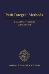 Path Integral Methods - T. Kashiwa