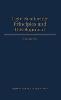 Light Scattering : Principles and Development - Wyn Brown