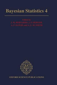 Bayesian Statistics 4 : Proceedings of the Fourth Valencia International Meeting: Dedicated to the memory of Morris H. DeGroot, 1931-1989: April 15-20, 1991 - J. M. Bernardo