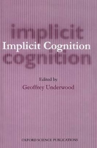 Implicit Cognition : Oxford Science Publications - Geoffrey Underwood