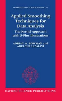Applied Smoothing Techniques for Data Analysis : The Kernel Approach with S-Plus Illustrations - Adrian W. Bowman