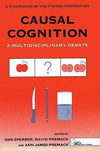 Causal Cognition : A Multidisciplinary Debate - Dan Sperber